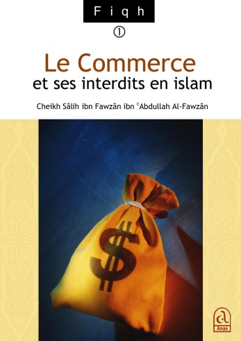 Le Commerce et ses interdits en Islam - Sheikh al Fawzan