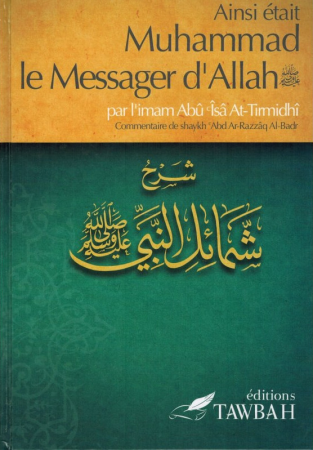 Ainsi était Muhammad le Messager d'Allah -  l'imâm At-Tirmidhi / Sheikh abd Ar-Razzak Al-Badr