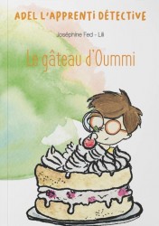 Le Gâteau de Oummi - Adel l'apprenti détective