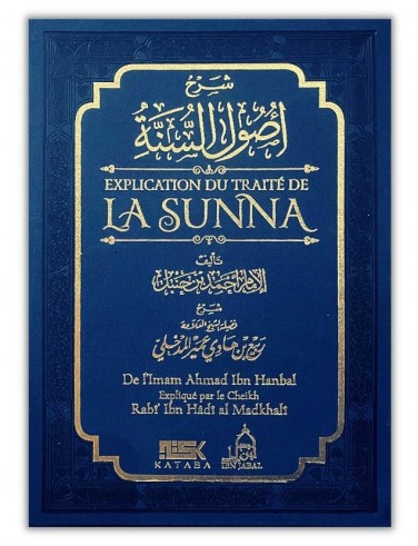 Explication du Traité de la Sunna de l'Imam Ahmad - Cheikh Rabi' ibn Hâdî al Madkhalî