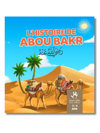 L'Histoire de Abou Bakr 3/6ans