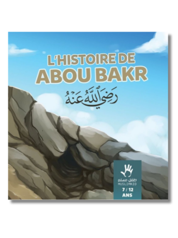 L'Histoire de Abu Bakr 7/12ans