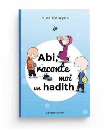 Abi raconte moi un hadith